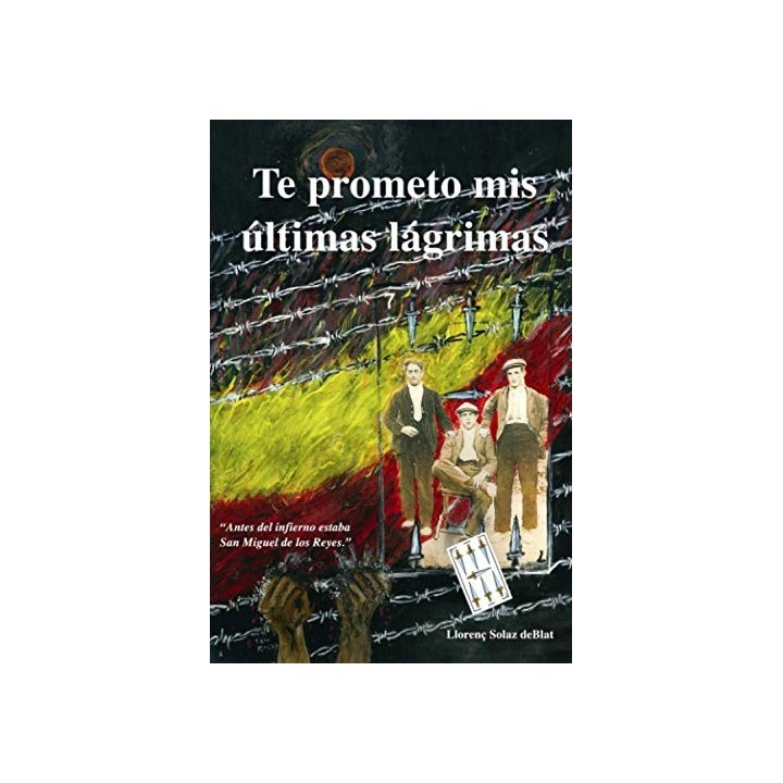 Te prometo mis ultimas lagrimas. Antes del Infierno estaba San Miguel de los Reyes.
